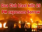 Goa club blast kills 25, including tourists and staff; PM expresses sorrow